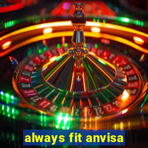 always fit anvisa